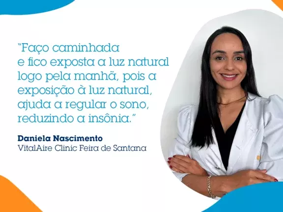 Depoimento da rotina de sono da especialista Daniela Nascimento atuante na VitalAire Clinic Feira de Santana