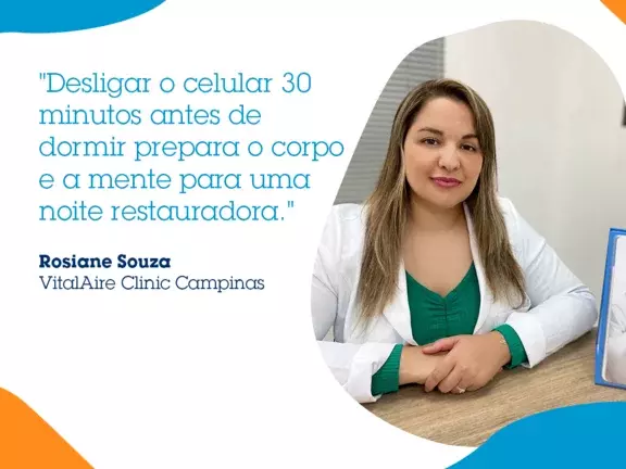 Depoimento da rotina de sono da especialista Rosiane Souza atuante na VitalAire Clinic Campinas